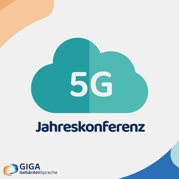 Symbolbild GIGA Gebärdensprache mit der Beschriftung 5G Jahreskonferenz